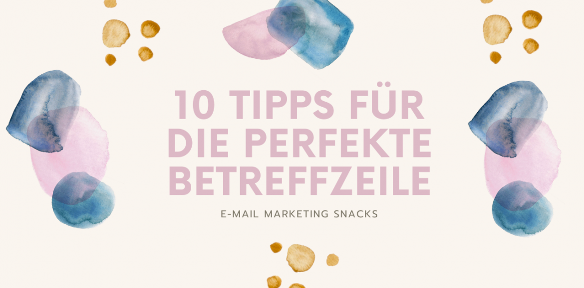 10 Tipps für die perfekte Betreffzeile im E-Mail Marketing_E-Mail Marketing Snacks mit Valerie Baumgart